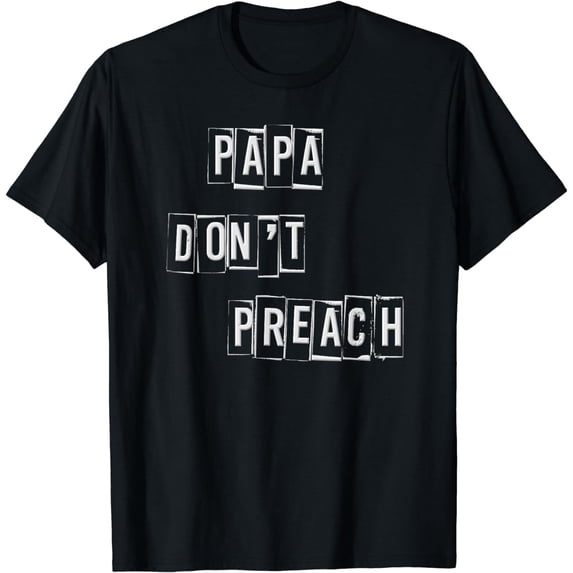 Papa don't preach T-Shirt