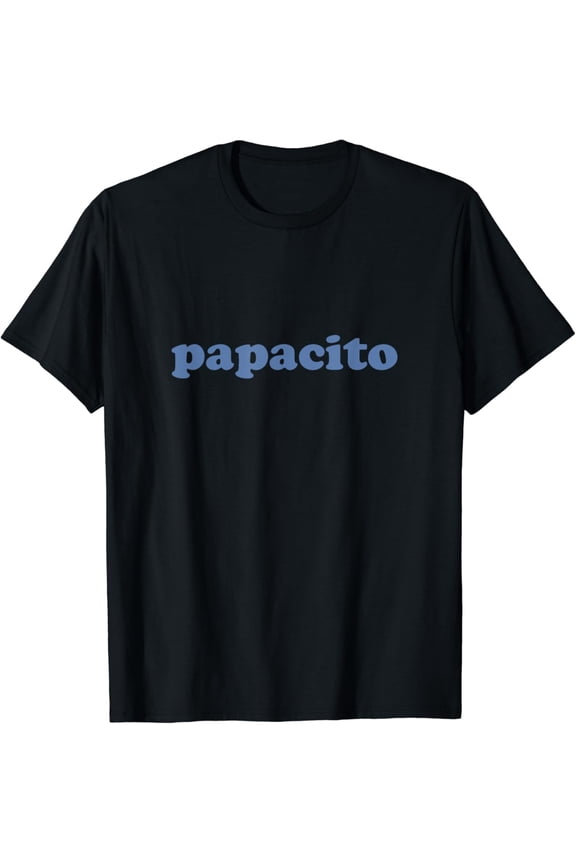 Papacito Daddy Spanish Dad Father's Day Latino Papi Chulo T-Shirt