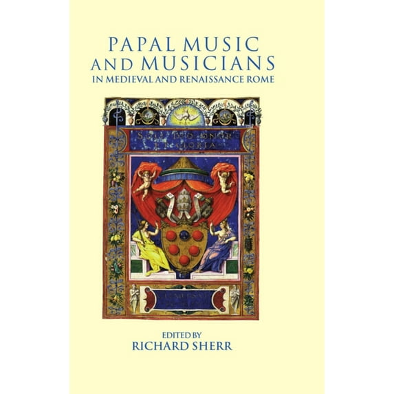 Papal Music and Musicians in Late Medieval and Renaissance Rome, (Hardcover)