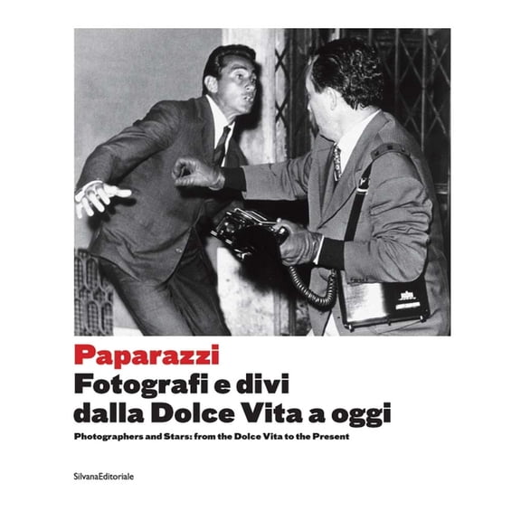 Paparazzi: Photographers and Stars: From the Dolce Vita to the Present, (Paperback)