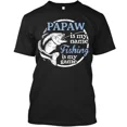 thumbnail image 1 of Papaws Papaw Fishing - Is My Name Game T-Shirt Made in the USA Size S to 5XL, 1 of 2