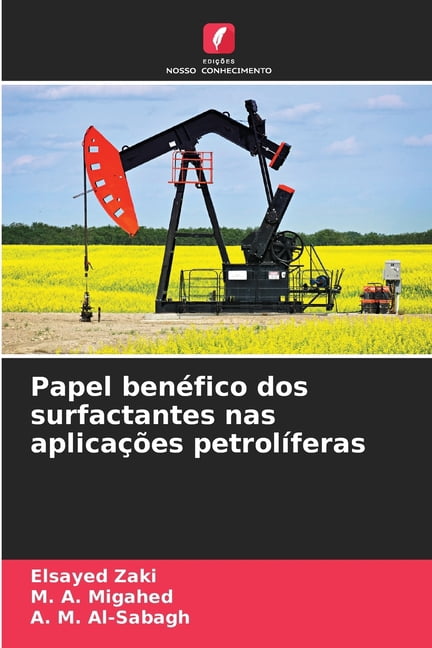 Papel benÃ©fico dos surfactantes nas aplicaÃ§Ãµes petrolÃ­feras, (Paperback)