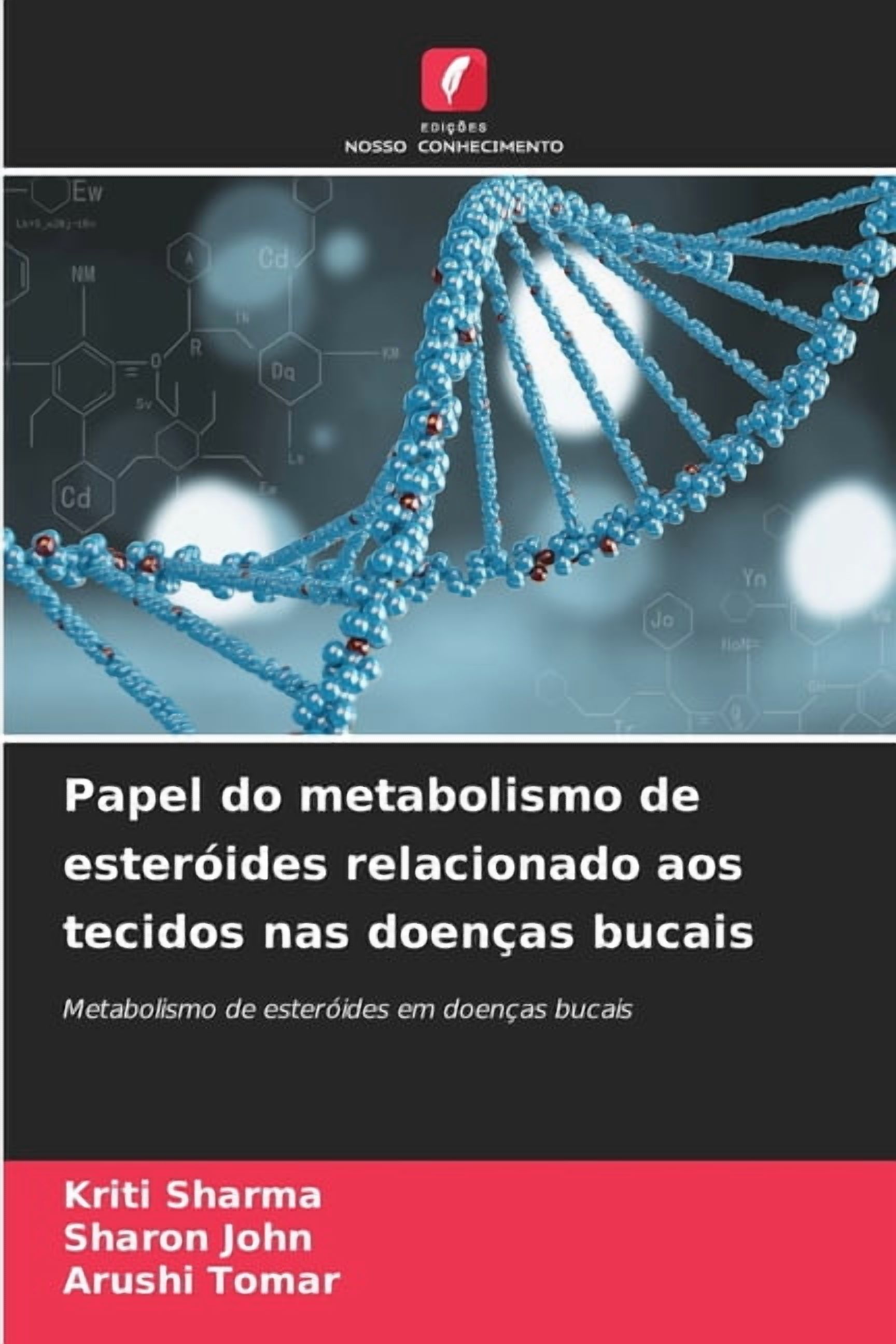 Papel do metabolismo de esteróides relacionado aos tecidos nas doenças bucais, (Paperback)