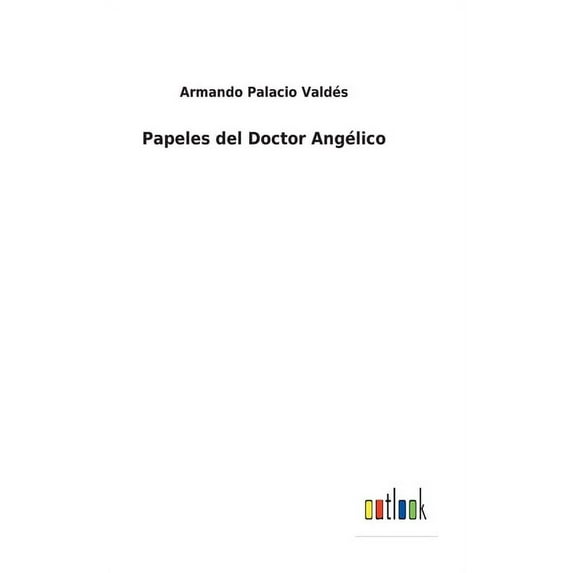 Papeles del Doctor Anglico Spanish Edition Hardcover 3368000357 9783368000356 Armando Palacio Valds
