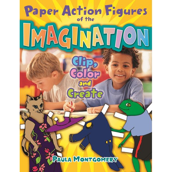 Paper Action Figures of the Imagination: Clip, Color and Create, (Paperback)