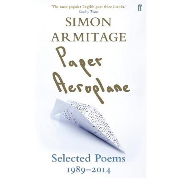 Pre-Owned Paper Aeroplane: Selected Poems 1989-2014 (Paperback 9780571310692) by Simon Armitage