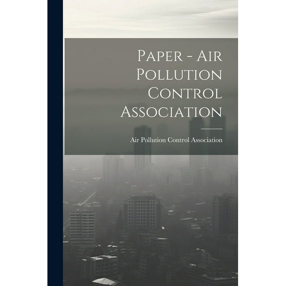 Paper - Air Pollution Control Association (Paperback)