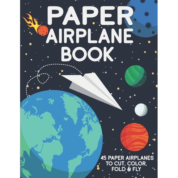 Paper Airplane Book: 45 Paper Airplanes to Cut Color Fold & Fly (Paperback) by Kidlet Club
