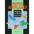 thumbnail image 1 of Pre-Owned Paper Airplanes: Models to Build and Fly (Hardcover) 0822524015 9780822524014, 1 of 1