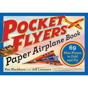 KEN BLACKBURN; JEFF LAMMERS Paper Airplanes Pocket Flyers Paper Airplane Book: 69 Mini Planes to Fold and Fly, (Paperback)