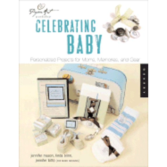 Pre-Owned Paper Art Workshop: Celebrating Baby: Personalized Projects for Moms, Memories, & Gear (Paperback) 1592532632 9781592532636