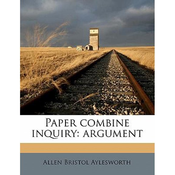 Paper Combine Inquiry: Argument Paperback