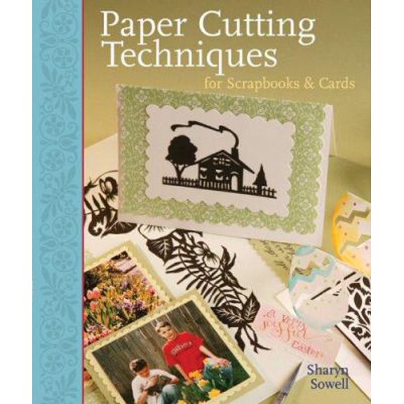 Pre-Owned Paper Cutting Techniques for Scrapbooks & Cards (Hardcover) 1402719213 9781402719219