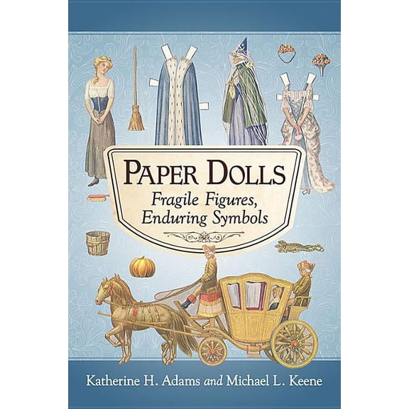 Paper Dolls: Fragile Figures, Enduring Symbols (Paperback)