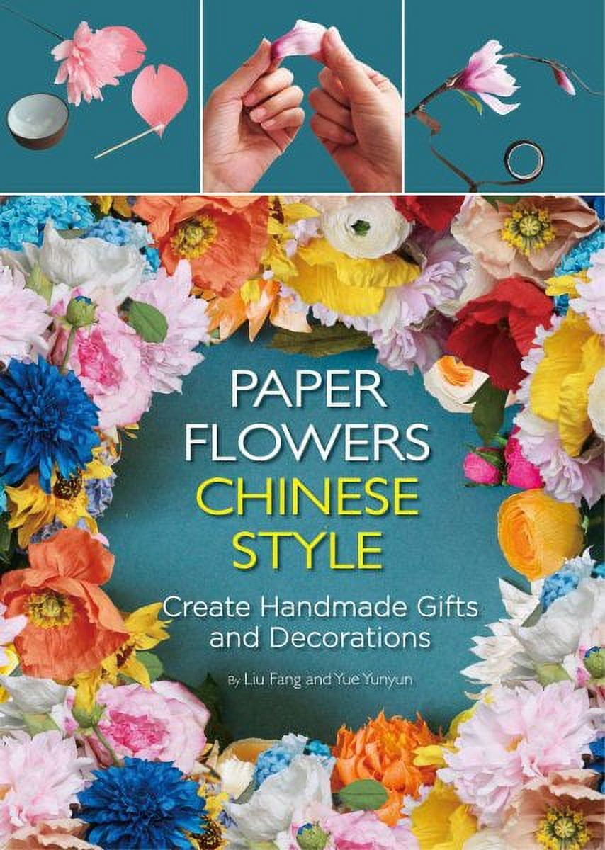 Paper Flowers Chinese Style : Create Handmade Gifts and Decorations (Hardcover)