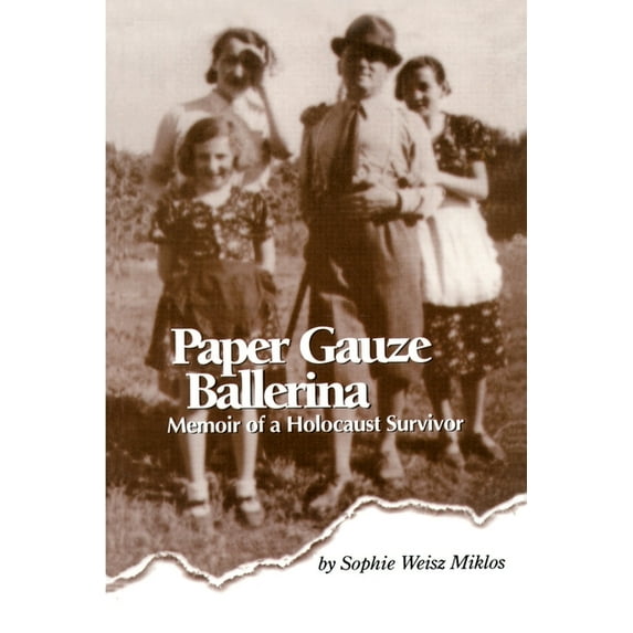 Paper Gauze Ballerina: Memoir of a Holocaust Survivor (Paperback)