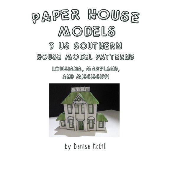 Paper House Models, 3 US Southern House Model Patterns; Louisiana, Maryland, Mississippi, (Paperback)
