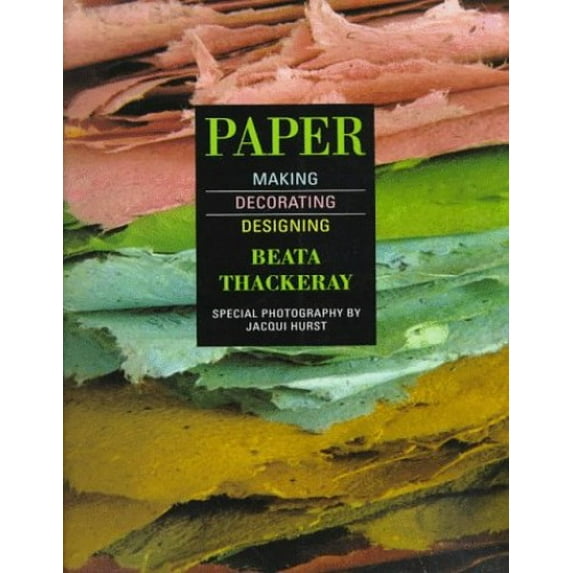 Pre-Owned Paper: Making, Decorating, Designing (Paperback) 0823039269 9780823039265