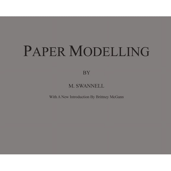 Paper Modelling: A Combination of Paper Folding, Paper Cutting & Pasting and Ruler Drawing Forming an Introduction to Ca, (Hardcover)