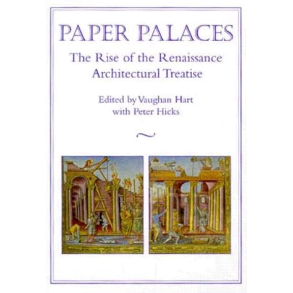 Pre-Owned Paper Palaces: The Rise of the Renaissance Architectural Treatise, 9780300075304, Hardcover, First Edition edition