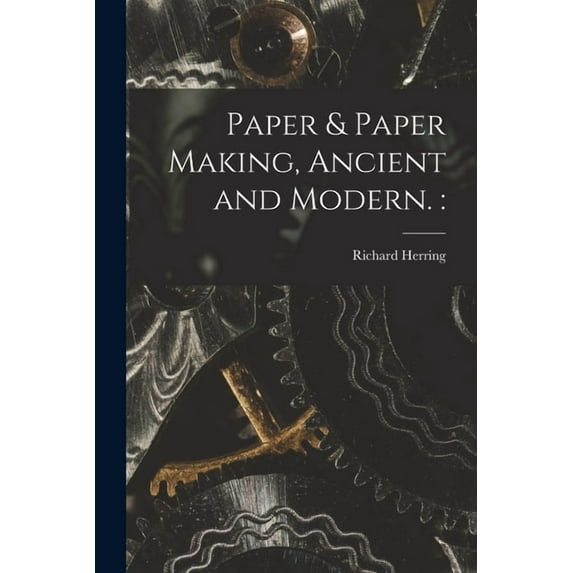 Paper & Paper Making, Ancient and Modern. (Paperback)