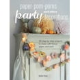 thumbnail image 1 of Pre-Owned Paper Pom-Poms and Other Party Decorations: 35 Step-By-Step Projects to Make with Tissue, Paper, and Card (Paperback) 1782492437 9781782492436, 1 of 1