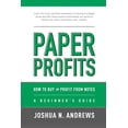 thumbnail image 1 of Paper Profits: How to Buy and Profit from Notes: A Beginner's Guide: Learn the nuts and bolts essentials of owning mortg, (Paperback), 1 of 1