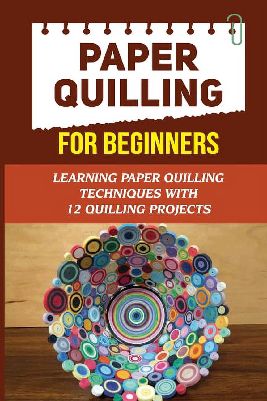 Paper Quilling For Beginners Learning Paper Quilling Techniques With