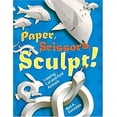 thumbnail image 1 of Pre-Owned Paper, Scissors, Sculpt!: Creating Cut-and-Fold Animals (Paperback) 1402740646 9781402740640, 1 of 1