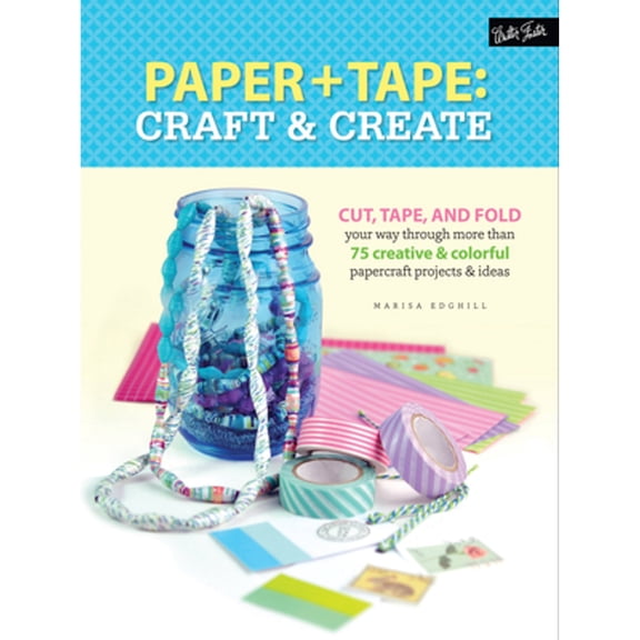 Pre-Owned Paper & Tape: Craft & Create: Cut, Tape, and Fold Your Way Through More Than 75 Creative & Colorful Papercraft Projects & Ideas (Paperback) 1633220486 9781633220485