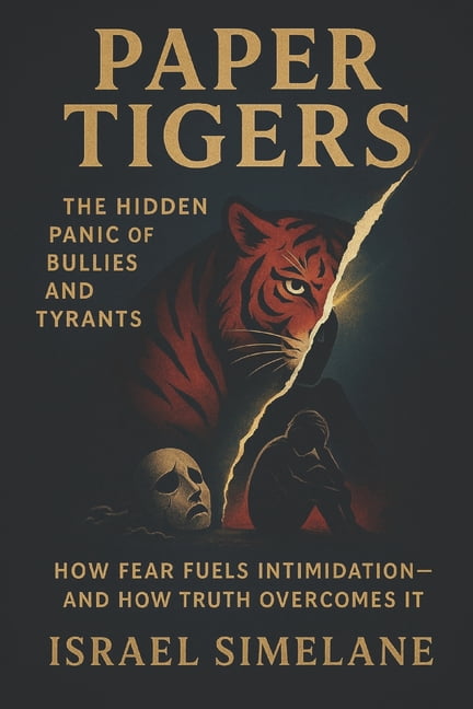 Paper Tigers: The Hidden Panic of Bullies and Tyrants, (Paperback)