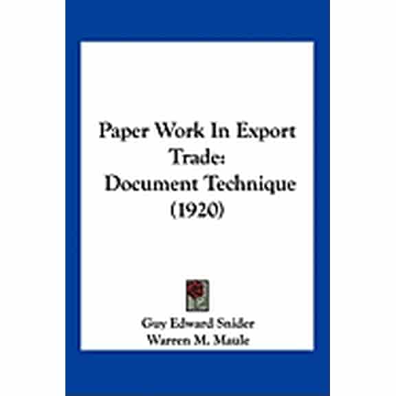 Paper Work In Export Trade : Document Technique (1920) (Paperback)