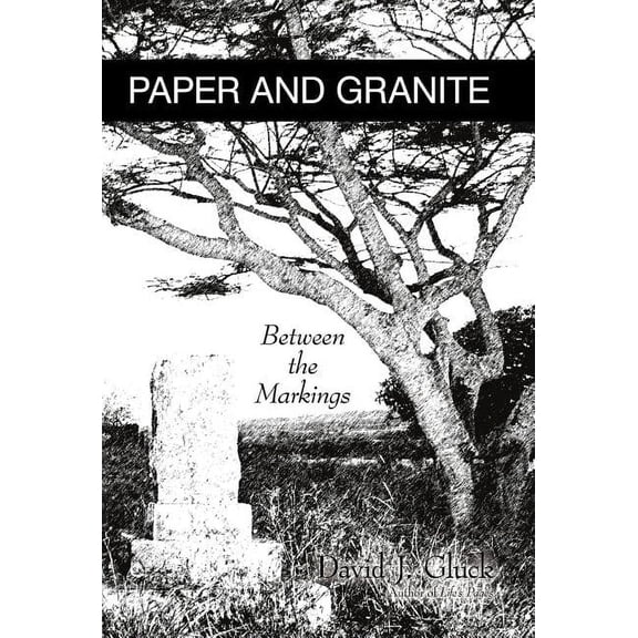 Paper and Granite: Between the Markings, (Hardcover)