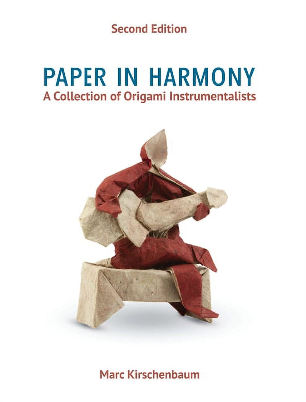 Paper in Harmony: A Collection of Origami Instrumentalists, (Hardcover)