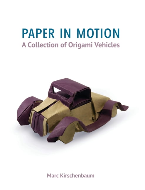 Paper in Motion: A Collection of Origami Vehicles, (Hardcover)