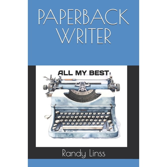 Paperback Writer: All My Best, (Paperback)
