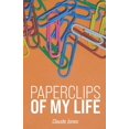 thumbnail image 1 of Paperclips of My Life (Paperback) by Claude A Jones, 1 of 1