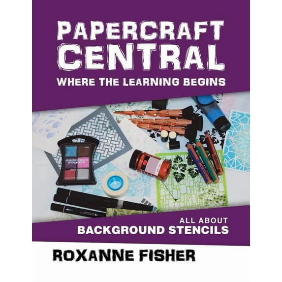 Papercraft Central Where the Learning Begins : All About Background Stencils