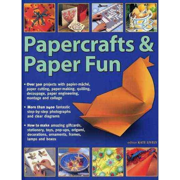Pre-Owned Papercrafts & Paper Fun : Over 300 Projects With Papier-Mache, Paper-Cutting, Paper-Making, Quilling, Decoupage, Paper Engineering, Montage And Collage (Paperback)