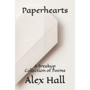 Paperhearts A Breakup Collection of Poems, Paperback