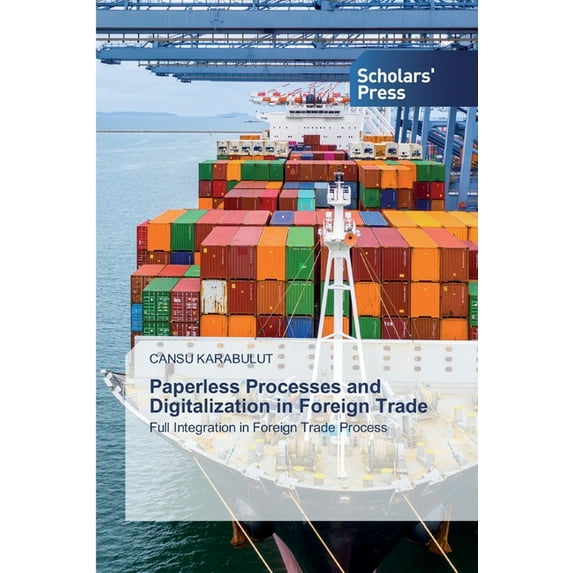 Paperless Processes and Digitalization in Foreign Trade (Paperback)