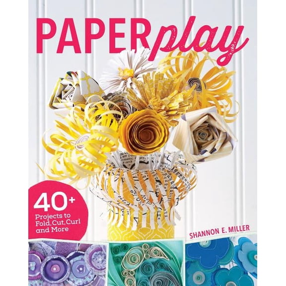 Paperplay: 40+ Projects to Fold, Cut, Curl and More (Paperback)