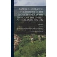 thumbnail image 1 of Papers Illustrating the History of the Scots Brigade in the Service of the United Netherlands, 1572-1782: The War of the Spanish Succession, 1698-1712. the Period of Peace, 1713-1742. the War of the A, 1 of 6