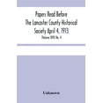 thumbnail image 1 of Papers Read Before The Lancaster County Historical Society April 4, 1913; History Herself, As Seen In Her Own Workshop; , (Paperback), 1 of 1
