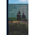 thumbnail image 1 of Papers Read Before the Historical and Scientific Society of Manitoba: Series III, Number 6, (Hardcover), 1 of 1