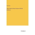 thumbnail image 1 of Papers Read at Royal Institute of British Architects (Hardcover), 1 of 1