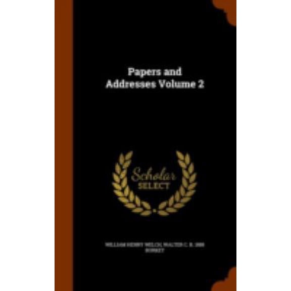 Pre-Owned Papers and Addresses Volume 2 (Hardcover) 1344961576 9781344961578