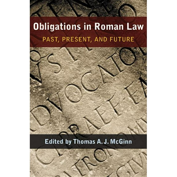 Papers and Monographs of the American Ac Obligations in Roman Law: Past, Present, and Future, Book 33, (Hardcover)