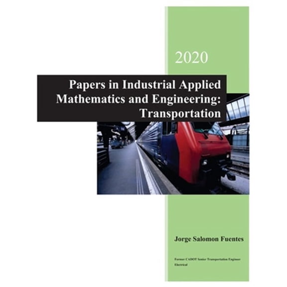 Papers in Industrial Applied Mathematics and Engineering: Transportation