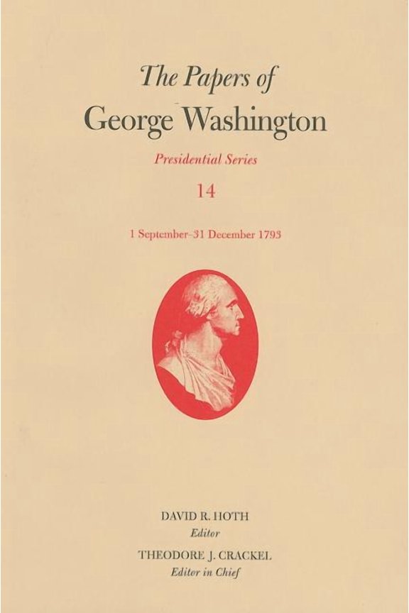 Presidential Series: The Papers of George Washington : 1 September31 December 1793 (Series #14) (Hardcover)